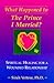 What Happened to the Prince I Married : Spiritual Healing For A Wounded Relationship