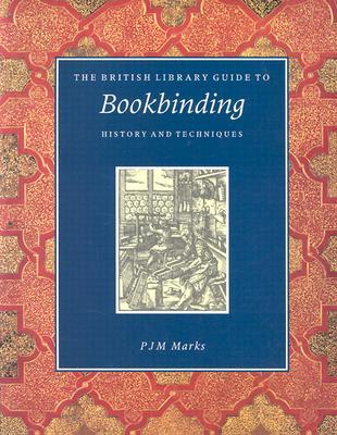 The British Library Guide to Bookbinding: History and Techniques (Paperback)