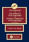 CRC Handbook of Solubility Parameters and Other Cohesion Parameters