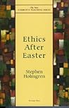 Ethics After Easter (New Church's Teaching Series) (Volume 9) Ethics After Easter (New Church's Teaching Series) (Volume 9)