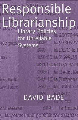 Responsible Librarianship: Library Policies for Unreliable Systems (Paperback)