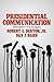 Presidential Communication by Robert E. Denton Jr.