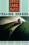 Telling Stories by Joyce Carol Oates