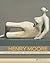 Henry Moore: From the Insid...