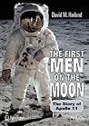 The First Men on the Moon: The Story of Apollo 11 (Springer Praxis Books)