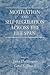 Motivation and Self-Regulation across the Life Span