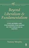 Beyond Liberalism and Fundamentalism: How Modern and Postmodern Philosophy Set the Theological Agenda (Rockwell Lecture Series)