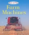 Farm Machines (Read and Play) Farm Machines (Read and Play)
