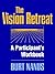 The Vision Retreat Set, A Participant's Workbook by Burt Nanus