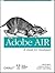 Adobe Air: A Guide for Deve...