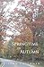 Springtime in Autumn by John Chuchman