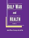 Gulf War and Health: Volume 4: Health Effects of Serving in the Gulf War Gulf War and Health: Volume 4: Health Effects of Serving in the Gulf War