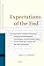 Expectations of the End: A Comparative Traditio-Historical Study of Eschatological, Apocalyptic and Messianic Ideas in the Dead Sea Scrolls and the ... on the Texts of the Desert of Judah, 83)