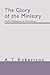 The Glory of the Ministry P...