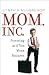 Mom, Inc.: Parenting As If You Mean Business