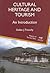 Cultural Heritage and Tourism: An Introduction (Aspects of Tourism Texts, 4)