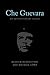 Che Guevara: His Revolutionary Legacy