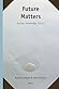 Future Matters by Barbara Adam