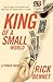 King of a Small World