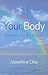 Your Body: Gateway to the D...