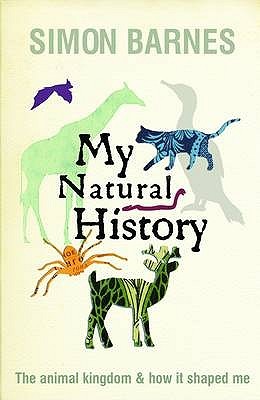 My Natural History: The Animal Kingdom and How it Shaped Me (Hardcover)