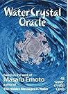 Water Crystal Oracle (3) (Masaru Emoto Legacy Library) Water Crystal Oracle (3) (Masaru Emoto Legacy Library)