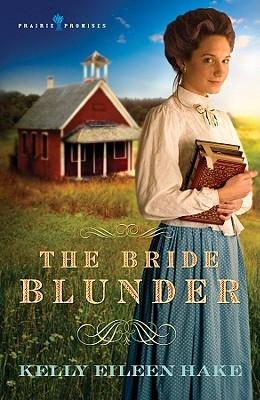 The Bride Blunder (Prairie Promises, #3)