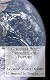 Goddess Past, Present, and Future