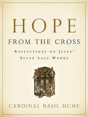 Hope from the Cross: Reflections on Jesus' Seven Last Words (Paperback)