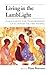 Living in the Lamblight: Christianity and Contemporary Challenges to the Gospel