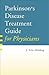 Parkinson's Disease Treatment Guide for Physicians by J. Eric Ahlskog