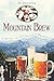 Mountain Brew: A Guide to Colorado's Breweries (American Palate)