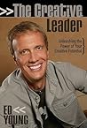 The Creative Leader: Unleashing the Power of Your Creative Potential The Creative Leader: Unleashing the Power of Your Creative Potential