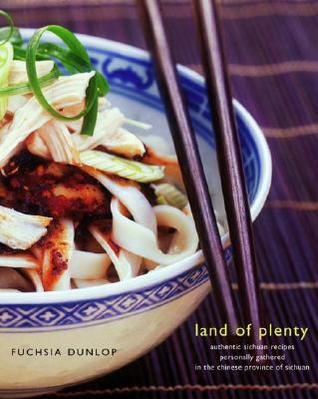 Land of Plenty: A Treasury of Authentic Sichuan Cooking (Hardcover)