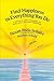 Find Happiness in Everything You Do: A Collection of Poems on Friendship , Love, Family, Careers and Women's Independence