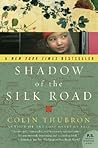 Shadow of the Silk Road by Colin Thubron