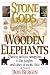 Stone Gods, Wooden Elephants