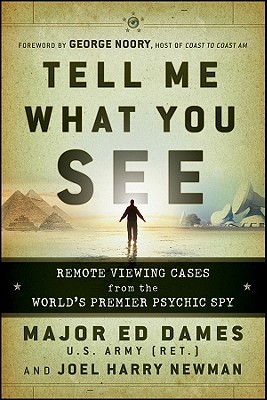 Tell Me What You See: Remote Viewing Cases from the World's Premier Psychic Spy (Paperback)