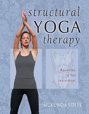 Structural Yoga Therapy: Adapting to the Individual (Hardcover)