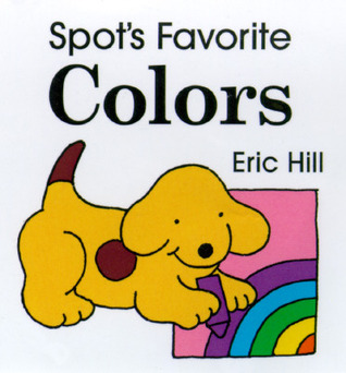 Spot's Favorite Colors (Board Book)