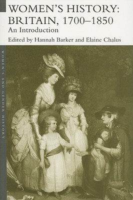 Women's History: Britain, 1700-1850 - An Introduction (Paperback)