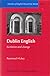Dublin English (Varieties of English Around the World)
