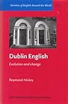 Dublin English (Varieties of English Around the World)