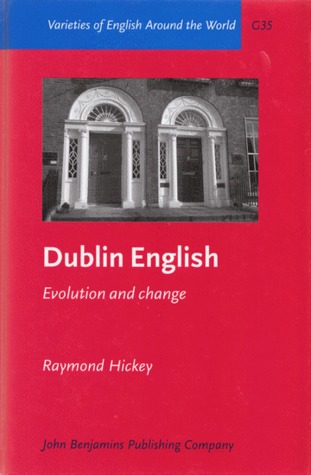 Dublin English (Varieties of English Around the World)