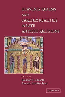 Heavenly Realms and Earthly Realities in Late Antique Religions (Paperback)