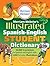 Merriam-Webster's Illustrated Spanish-English Student Dictionary, Newest Edition, (Spanish & English Edition)