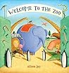 Welcome to the Zoo! by Alison Jay