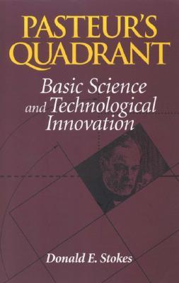 Pasteur's Quadrant: Basic Science and Technological Innovation (Paperback)