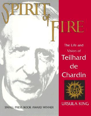 Spirit of Fire: The Life and Vision of Teilhard De Chardin (Kindle Edition)