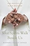 Your Spirits Walk Beside Us by Barbara Dianne Savage